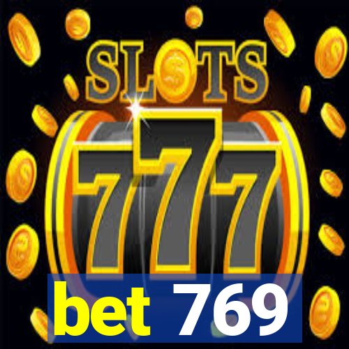 bet 769